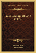 Prose Writings Of Swift (1903)