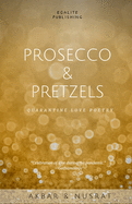 Prosecco & Pretzels: Quarantine Love