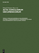 Prosopographia Et Topographia Actorum Chalcedonensium Et Encyclicorum, Indices