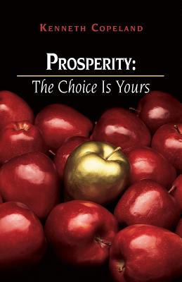 Prosperity: The Choice Is Yours - Copeland, Kenneth