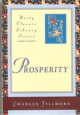 Prosperity - Fillmore, Charles, and Foulks, Frances W (Editor)