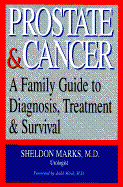 Prostate and Cancer: A Family Guide to Diagnosis, Treatment and Survival