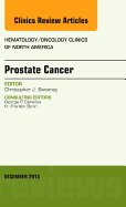 Prostate Cancer, an Issue of Hematology/Oncology Clinics of North America: Volume 27-6