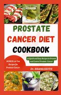 Prostate Cancer Diet Cookbook: 55 Quick and Easy Recipes to Prevent and Control Prostate Cancer