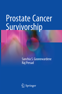 Prostate Cancer Survivorship - Goonewardene, Sanchia S, and Persad, Raj