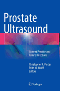 Prostate Ultrasound: Current Practice and Future Directions