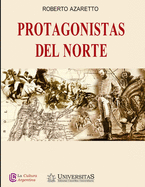 Protagonistas del Norte: Colecci?n La Cultura Argentina