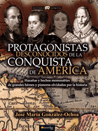 Protagonistas Desconocidos de La Conquista de America