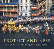 Protect and Keep: The Coronation of Queen Elizabeth II