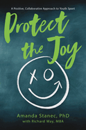 Protect the Joy: A Positive, Collaborative Approach to Youth Sport