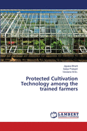 Protected Cultivation Technology among the trained farmers