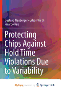 Protecting Chips Against Hold Time Violations Due to Variability