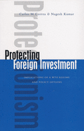 Protecting Foreign Investment: Implications of a WTO Regime and Policy Options