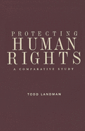 Protecting Human Rights: A Comparative Study