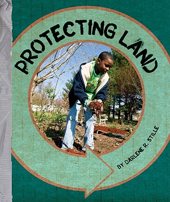 Protecting Land - Stille, Darlene R