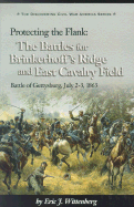 Protecting the Flank: The Battles for Brinkerhoff's Ridge and East Cavalry Field, Battle of Gettysburg: A History and Tour Guide