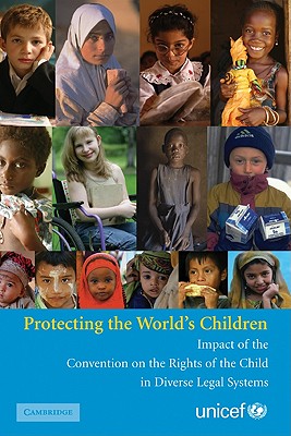 Protecting the World's Children: Impact of the Convention on the Rights of the Child in Diverse Legal Systems - Unicef