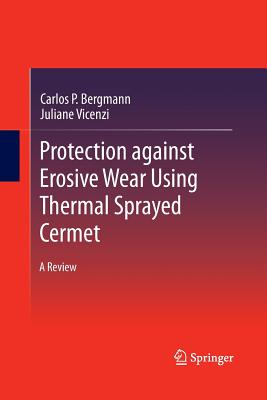 Protection Against Erosive Wear Using Thermal Sprayed Cermet: A Review - Bergmann, Carlos P, and Vicenzi, Juliane