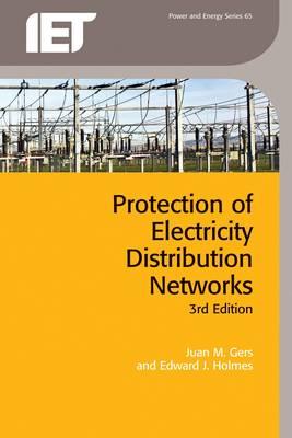 Protection of Electricity Distribution Networks - Gers, Juan M., and Holmes, Edward J.