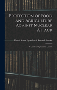 Protection of Food and Agriculture Against Nuclear Attack: A Guide for Agricultural Leaders