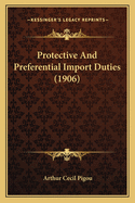 Protective and Preferential Import Duties (1906)