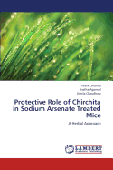 Protective Role of Chirchita in Sodium Arsenate Treated Mice