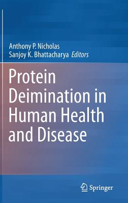 Protein Deimination in Human Health and Disease - Nicholas, Anthony P (Editor), and Bhattacharya, Sanjoy K (Editor)