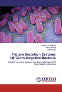 Protein Secretion Systems Of Gram Negative Bacteria