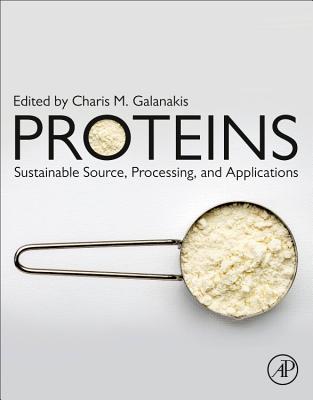 Proteins: Sustainable Source, Processing and Applications - Galanakis, Charis M. (Editor)