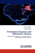 Proteolytic Enzymes and Alzheimer's Disease