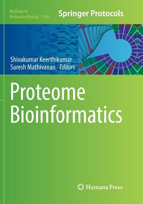 Proteome Bioinformatics - Keerthikumar, Shivakumar (Editor), and Mathivanan, Suresh (Editor)