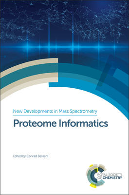 Proteome Informatics - Bessant, Conrad (Editor)