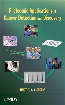 Proteomic Applications in Cancer Detection and Discovery - Veenstra, Timothy D