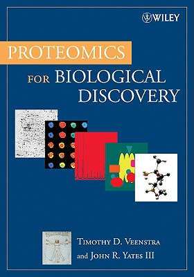 Proteomics for Biological Discovery - Veenstra, Timothy D, and Yates, John R