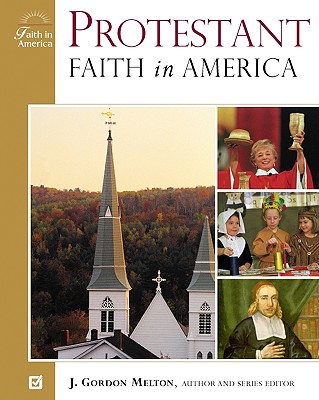 Protestant Faith in America - Melton, J Gordon (Editor)