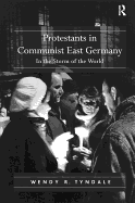 Protestants in Communist East Germany: In the Storm of the World