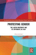 Protesting Gender: The LGBTIQ Movement and its Opponents in Italy