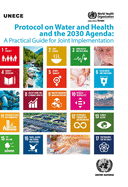 Protocol on Water and Health and the 2030 Agenda: A Practical Guide for Joint Implementation