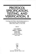 Protocol Specification, Testing and Verification, X: Proceedings of the Ifip Wg 6.1 Tenth International Symposium Ottawa, Ontario, Canada, 12-15 June, 1