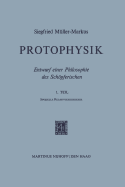 Protophysik: Entwurf Einer Philosophie Des Schpferischen. 1. Teilspezielle Relativittstheorie