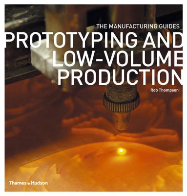 Prototyping & Low-volume Production - Thompson, Rob