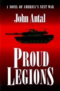 Proud Legions: A Novel of America's Next War
