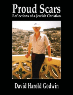 Proud Scars: Reflections of a Jewish Christian