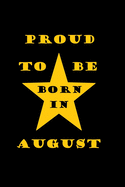 Proud to be born in august: Birthday in august
