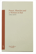 Proust, Blanchot And A Woman In Red: The Cahier Series 5