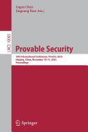 Provable Security: 10th International Conference, Provsec 2016, Nanjing, China, November 10-11, 2016, Proceedings