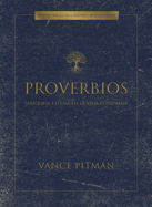 Proverbios - Estudio Bblico: Sabidura Eterna En La Vida Cotidiana