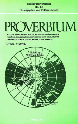 Proverbium 1 (1965) - 15 (1970)- Proverbium 16 (1971) - 25 (1975): Proverbium 16 ( 1971) - 25 (1975) - Mieder, Wolfgang (Editor)