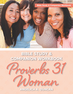 Proverbs 31 Woman Bible Study And Companion Workbook: More Than A Checklist: A 15-Day Devotional To Discover Biblical Truths About The Virtuous Woman