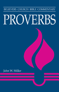 Proverbs: Believers Church Bible Commentary